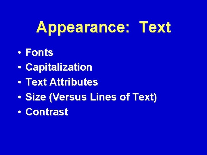 Appearance: Text • • • Fonts Capitalization Text Attributes Size (Versus Lines of Text)