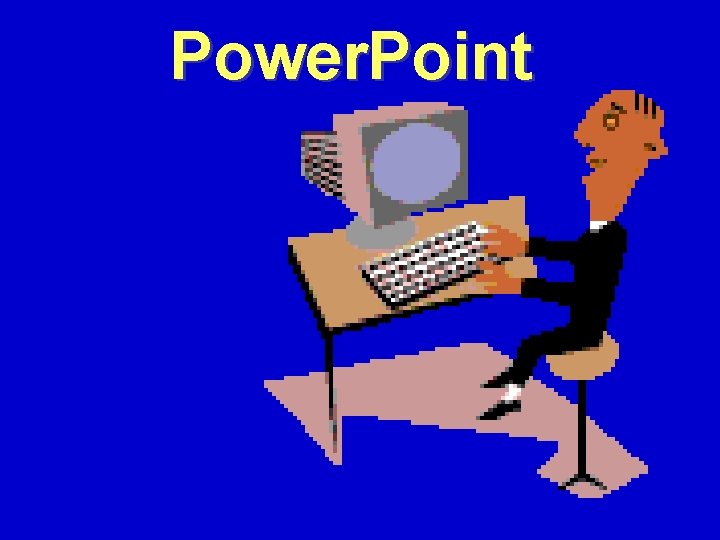 Power. Point 