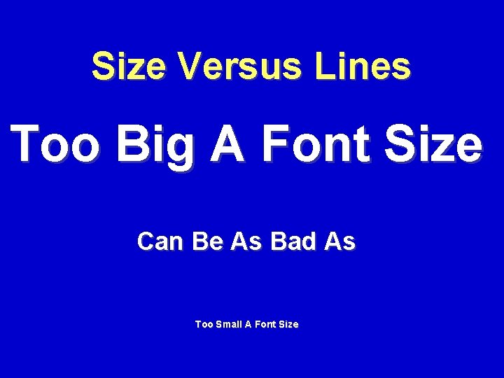 Size Versus Lines Too Big A Font Size Can Be As Bad As Too