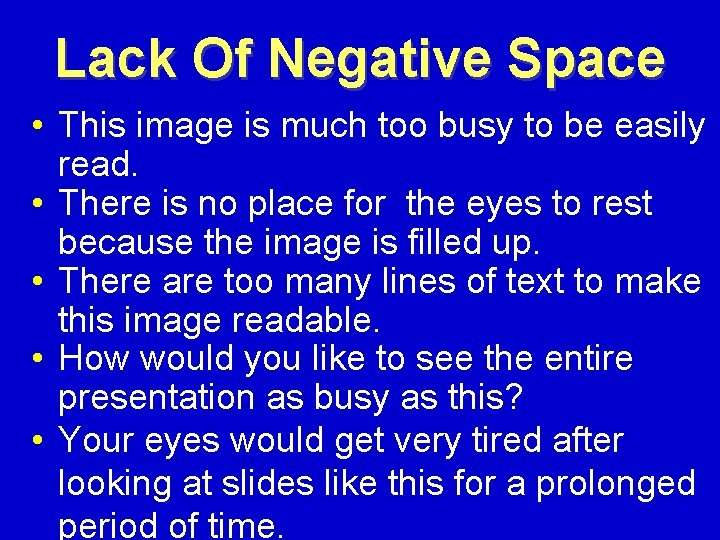 Lack Of Negative Space • This image is much too busy to be easily