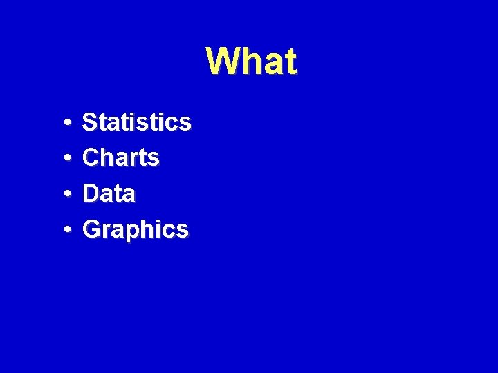 What • • Statistics Charts Data Graphics 