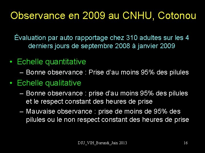 Observance en 2009 au CNHU, Cotonou Évaluation par auto rapportage chez 310 adultes sur