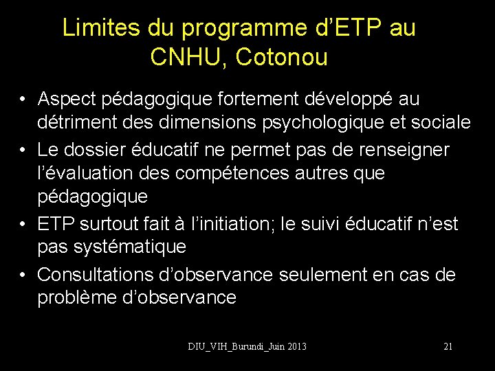 Limites du programme d’ETP au CNHU, Cotonou • Aspect pédagogique fortement développé au détriment