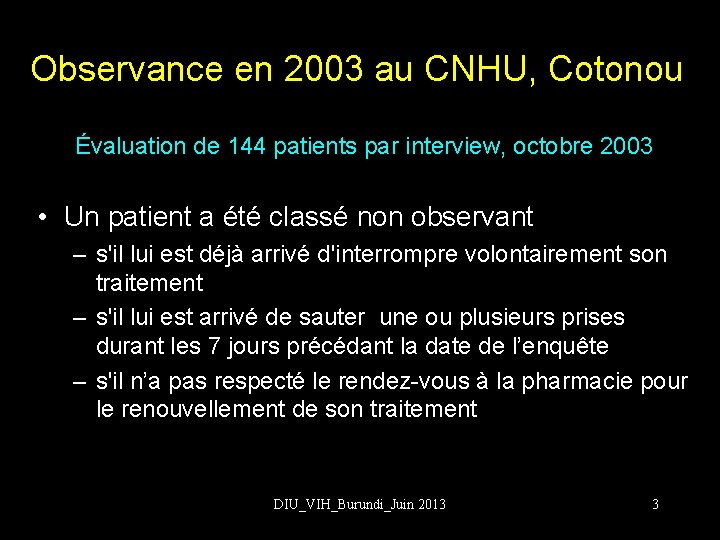 Observance en 2003 au CNHU, Cotonou Évaluation de 144 patients par interview, octobre 2003