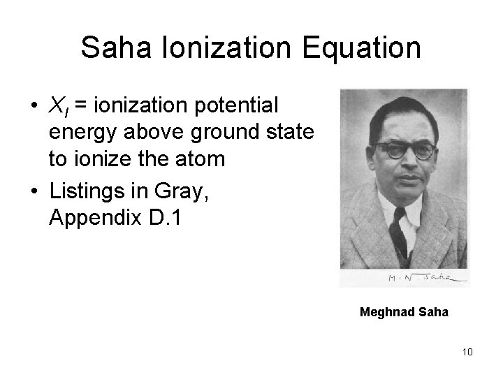 Saha Ionization Equation • ΧI = ionization potential energy above ground state to ionize