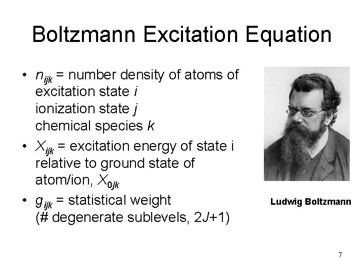 Boltzmann Excitation Equation • nijk = number density of atoms of excitation state i