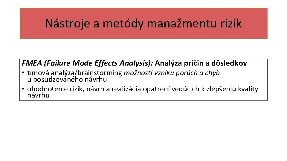 Nástroje a metódy manažmentu rizík FMEA (Failure Mode Effects Analysis): Analýza príčin a dôsledkov