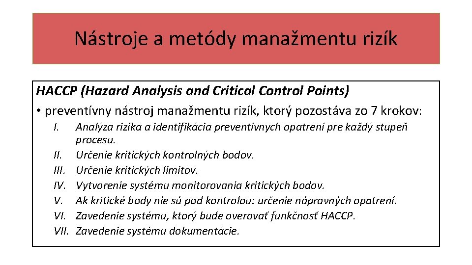 Nástroje a metódy manažmentu rizík HACCP (Hazard Analysis and Critical Control Points) • preventívny