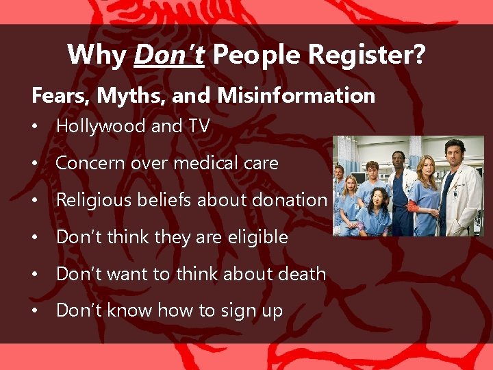 Why Don’t People Register? Fears, Myths, and Misinformation • Hollywood and TV • Concern