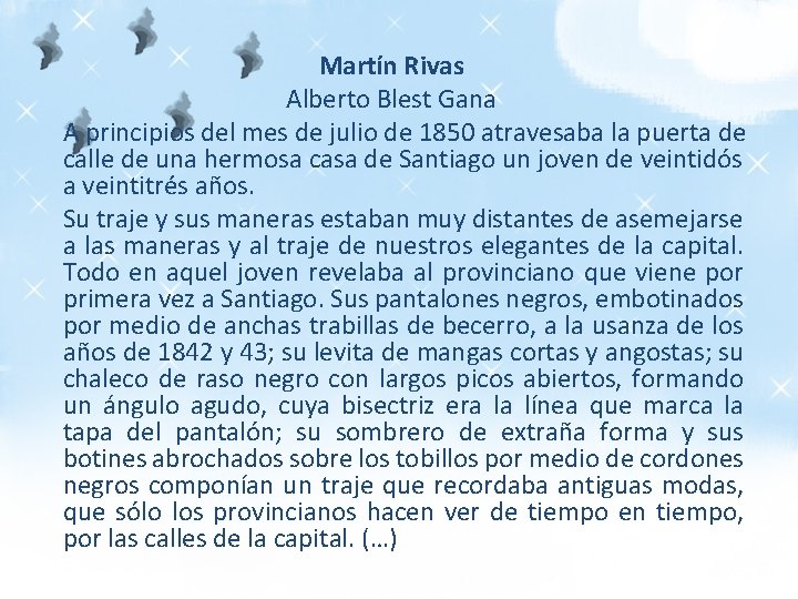 Martín Rivas Alberto Blest Gana A principios del mes de julio de 1850 atravesaba