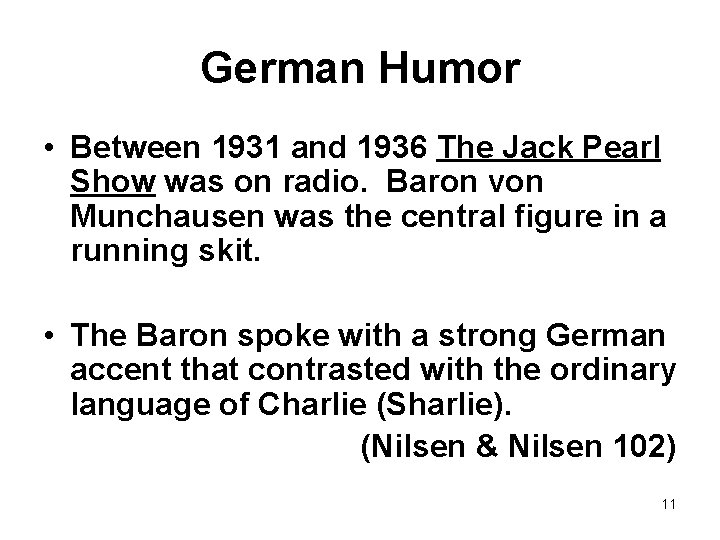 German Humor • Between 1931 and 1936 The Jack Pearl Show was on radio.