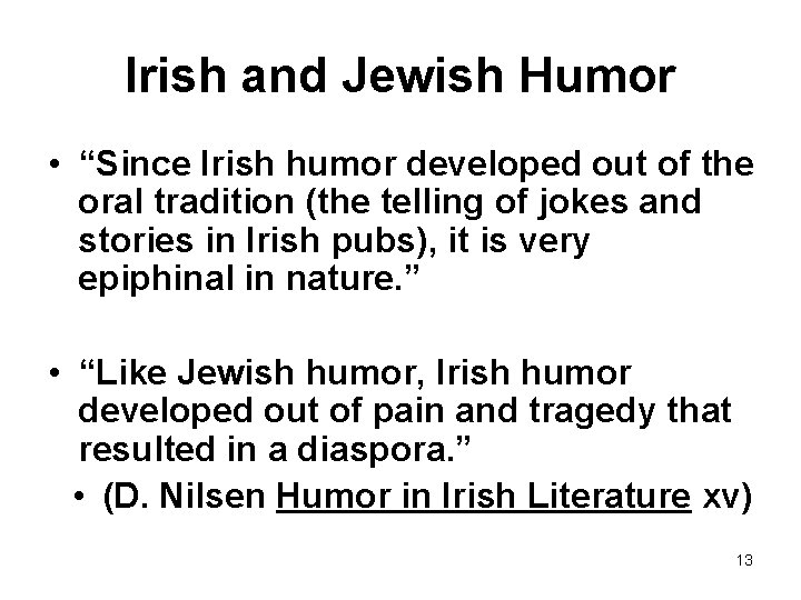 Irish and Jewish Humor • “Since Irish humor developed out of the oral tradition