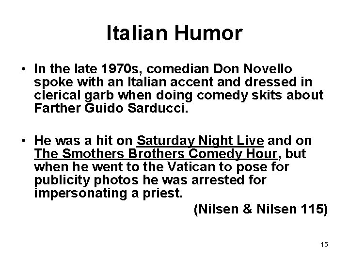 Italian Humor • In the late 1970 s, comedian Don Novello spoke with an