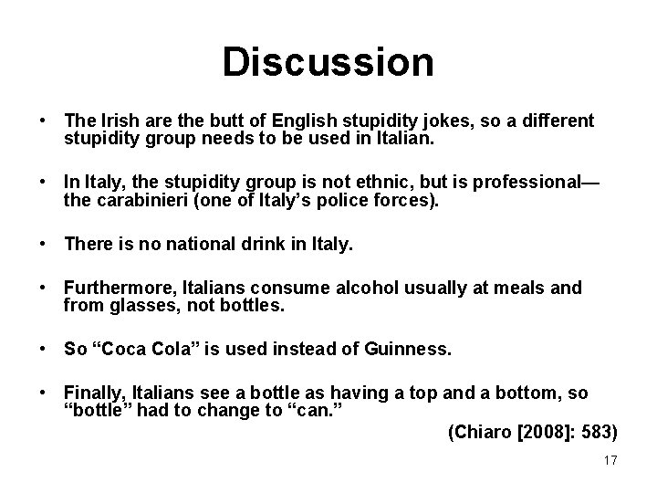 Discussion • The Irish are the butt of English stupidity jokes, so a different