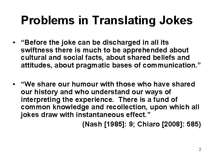 Problems in Translating Jokes • “Before the joke can be discharged in all its