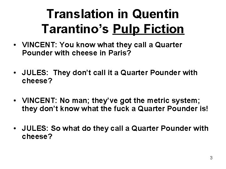 Translation in Quentin Tarantino’s Pulp Fiction • VINCENT: You know what they call a