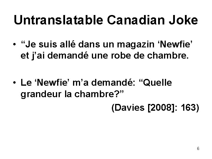 Untranslatable Canadian Joke • “Je suis allé dans un magazin ‘Newfie’ et j’ai demandé