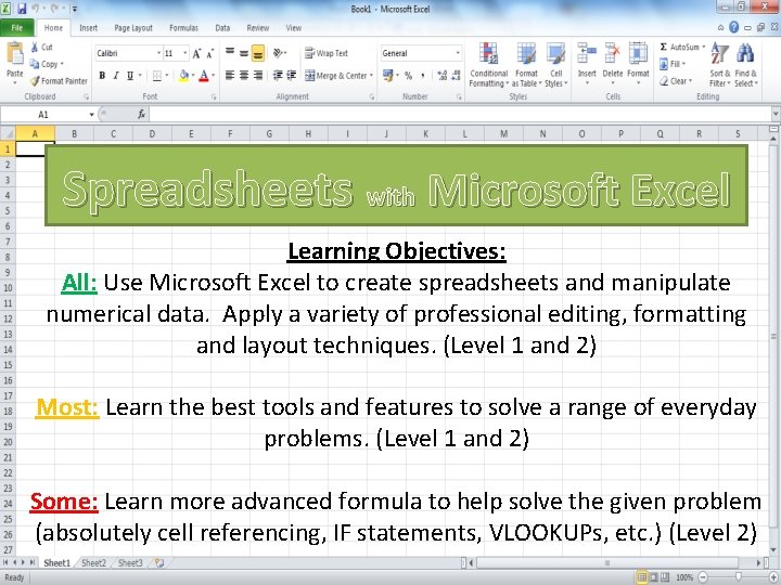 Spreadsheets with Microsoft Excel Learning Objectives: All: Use Microsoft Excel to create spreadsheets and Spreadsheets with Microsoft Excel Learning Objectives: All: Use Microsoft Excel to create spreadsheets and