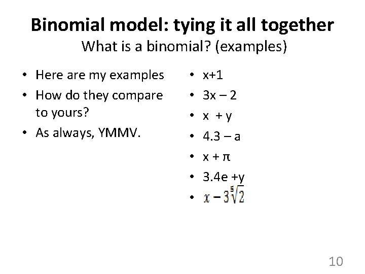 Binomial model: tying it all together What is a binomial? (examples) • Here are Binomial model: tying it all together What is a binomial? (examples) • Here are