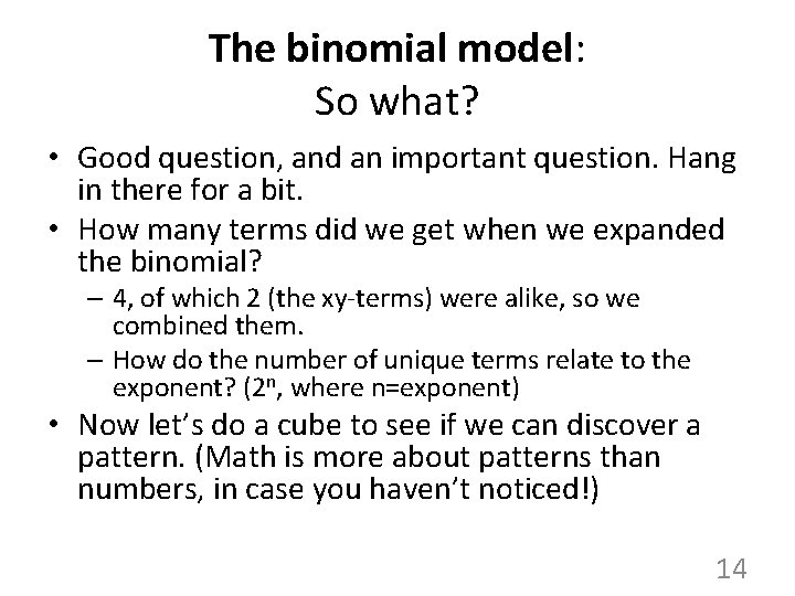 The binomial model: So what? • Good question, and an important question. Hang in The binomial model: So what? • Good question, and an important question. Hang in