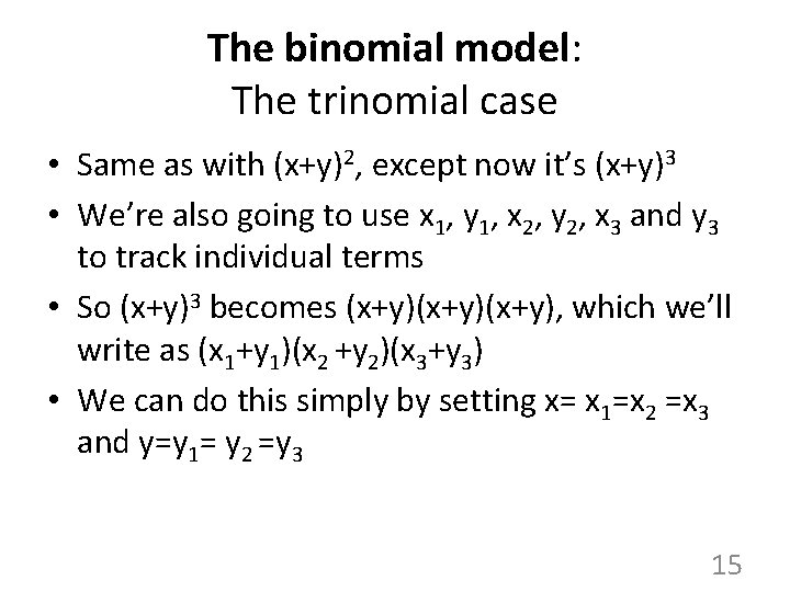 The binomial model: The trinomial case • Same as with (x+y)2, except now it’s The binomial model: The trinomial case • Same as with (x+y)2, except now it’s