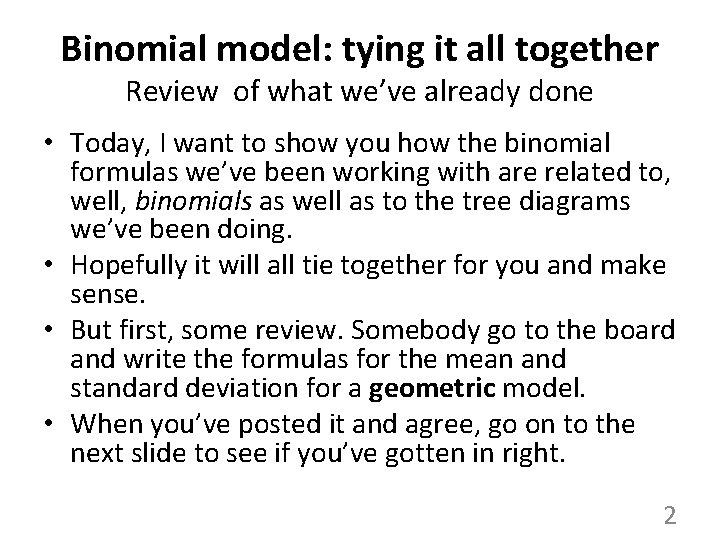 Binomial model: tying it all together Review of what we’ve already done • Today, Binomial model: tying it all together Review of what we’ve already done • Today,