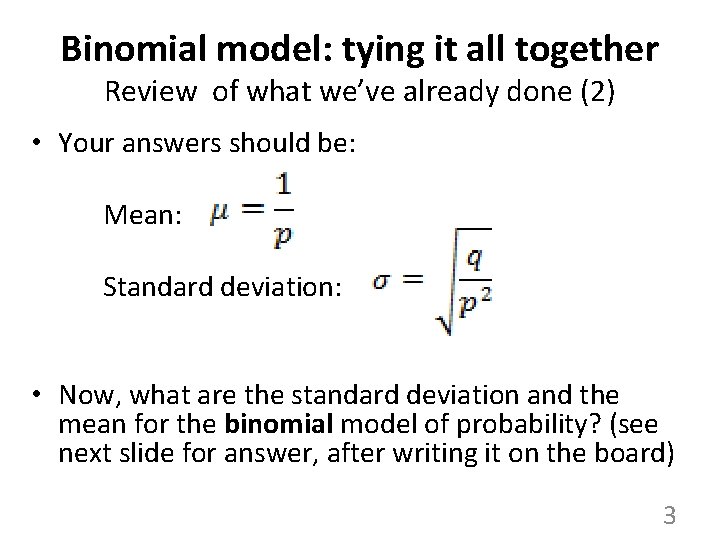 Binomial model: tying it all together Review of what we’ve already done (2) • Binomial model: tying it all together Review of what we’ve already done (2) •