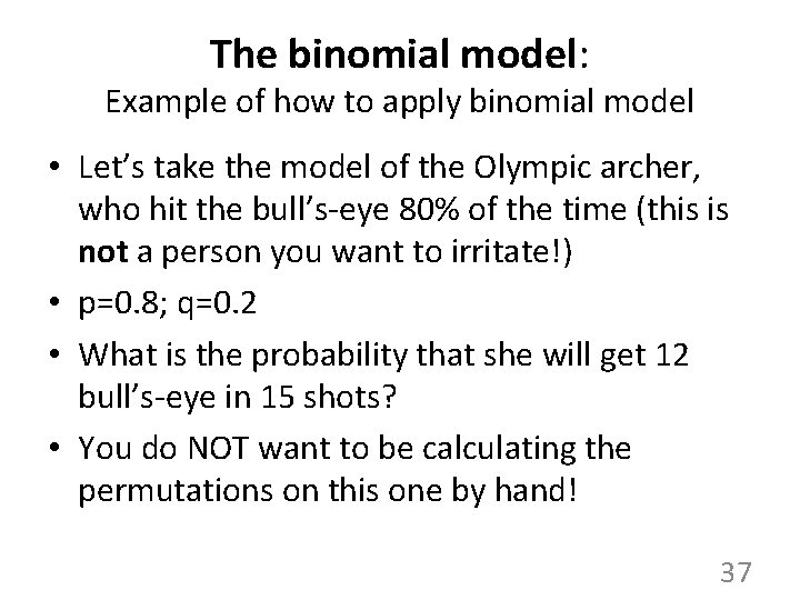 The binomial model: Example of how to apply binomial model • Let’s take the The binomial model: Example of how to apply binomial model • Let’s take the