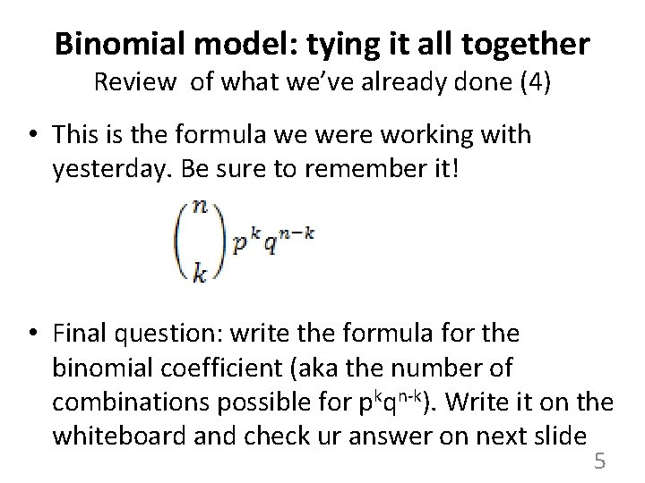 Binomial model: tying it all together Review of what we’ve already done (4) • Binomial model: tying it all together Review of what we’ve already done (4) •