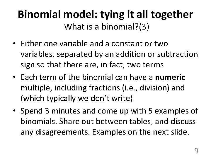 Binomial model: tying it all together What is a binomial? (3) • Either one Binomial model: tying it all together What is a binomial? (3) • Either one