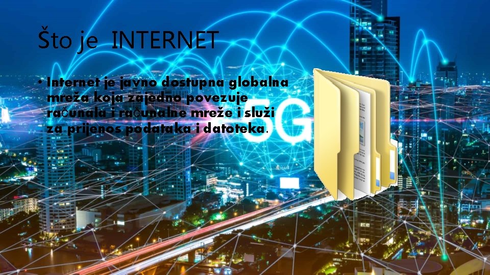 Što je INTERNET • Internet je javno dostupna globalna mreža koja zajedno povezuje računala