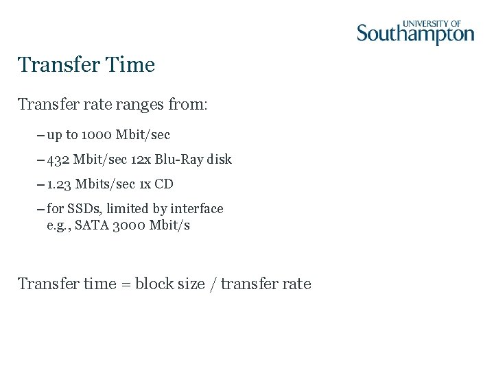 Transfer Time Transfer rate ranges from: – up to 1000 Mbit/sec – 432 Mbit/sec