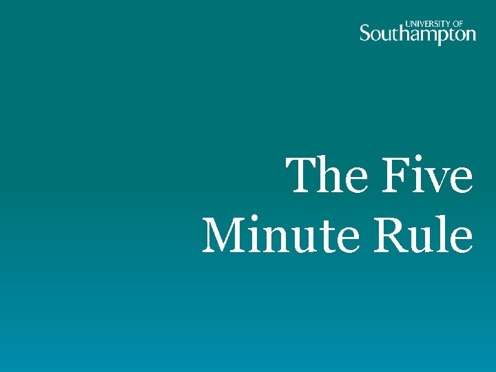 The Five Minute Rule 