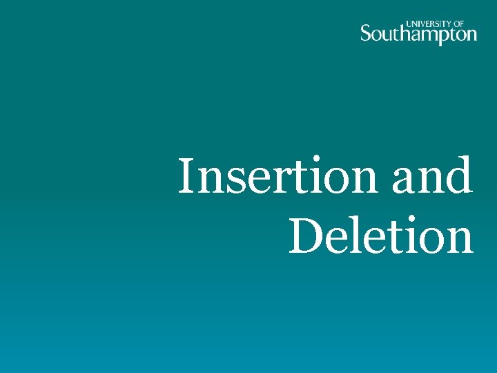 Insertion and Deletion 