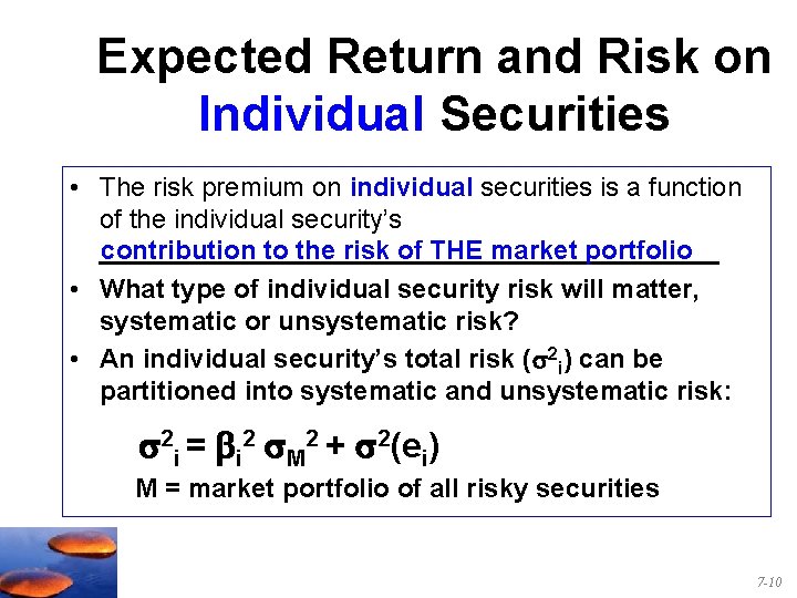 Expected Return and Risk on Individual Securities • The risk premium on individual securities