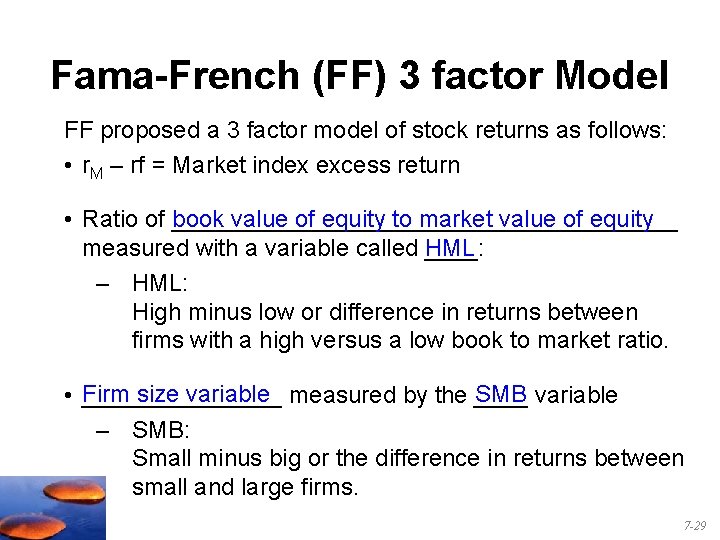 Fama-French (FF) 3 factor Model FF proposed a 3 factor model of stock returns