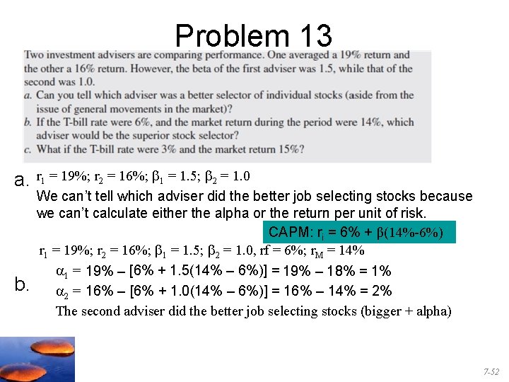 Problem 13 a. r 1 = 19%; r 2 = 16%; 1 = 1.