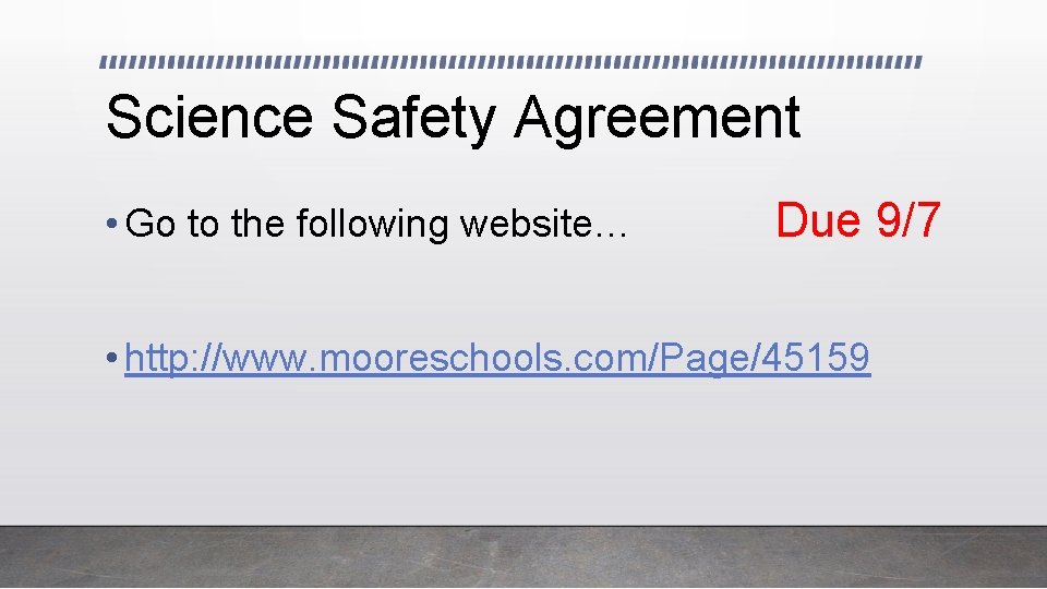 Science Safety Agreement • Go to the following website… Due 9/7 • http: //www.
