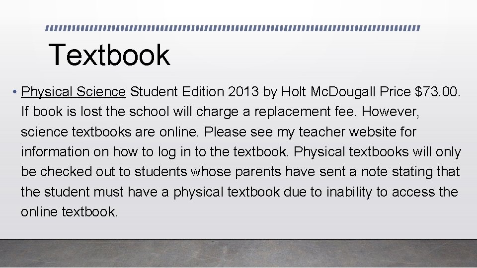 Textbook • Physical Science Student Edition 2013 by Holt Mc. Dougall Price $73. 00.