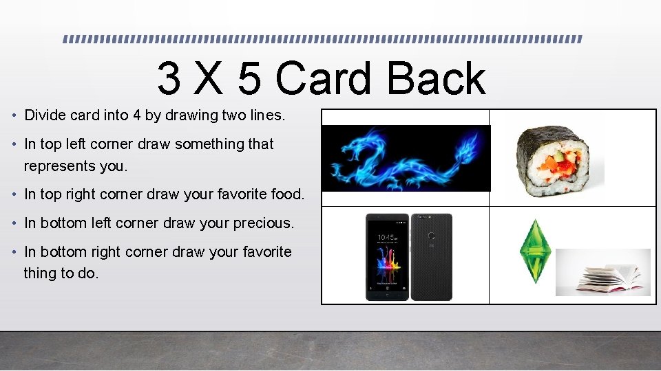 3 X 5 Card Back • Divide card into 4 by drawing two lines.