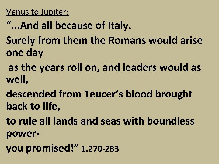 Venus to Jupiter: “. . . And all because of Italy. Surely from the