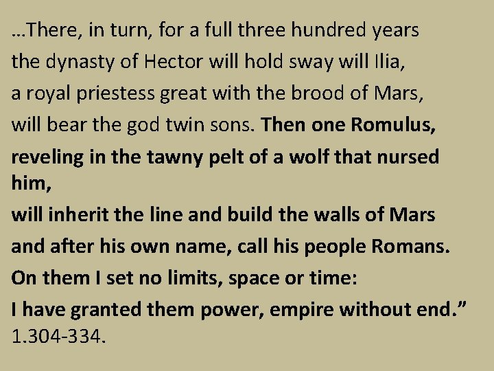 …There, in turn, for a full three hundred years the dynasty of Hector will