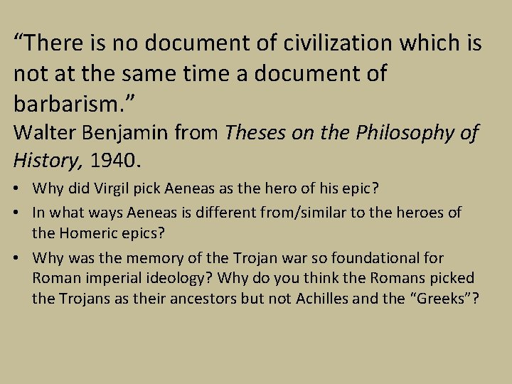 “There is no document of civilization which is not at the same time a