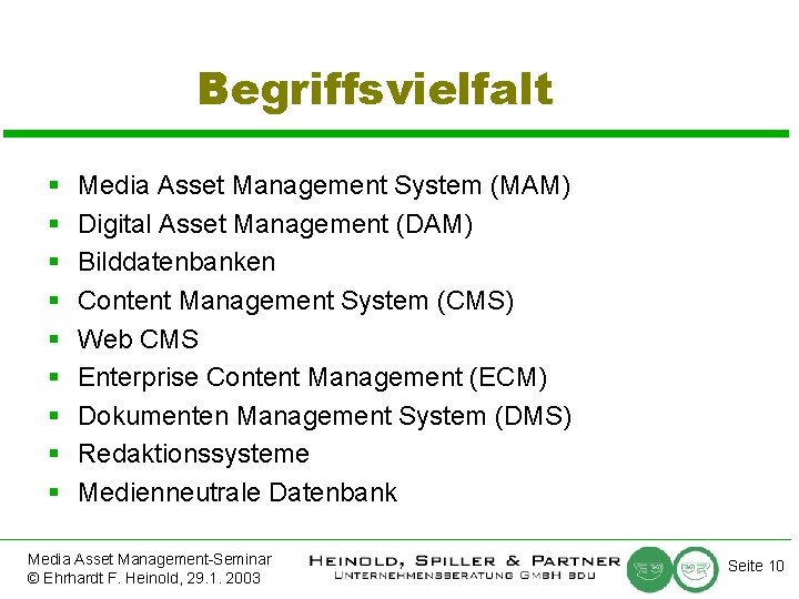 Begriffsvielfalt § § § § § Media Asset Management System (MAM) Digital Asset Management