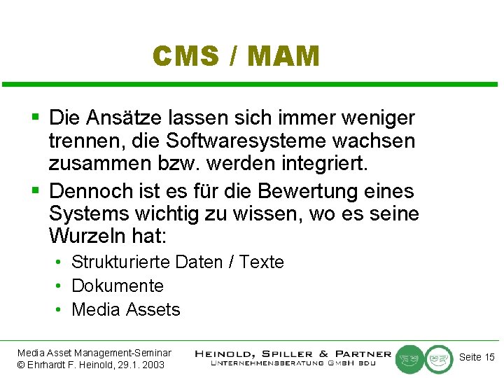 CMS / MAM § Die Ansätze lassen sich immer weniger trennen, die Softwaresysteme wachsen