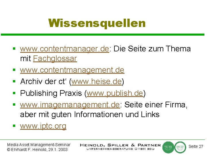 Wissensquellen § www. contentmanager. de: Die Seite zum Thema mit Fachglossar § www. contentmanagement.