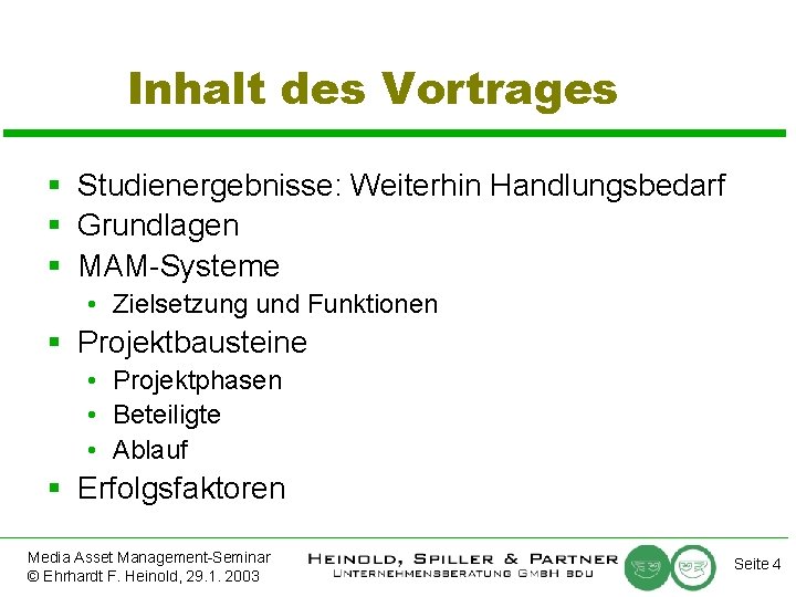 Inhalt des Vortrages § Studienergebnisse: Weiterhin Handlungsbedarf § Grundlagen § MAM-Systeme • Zielsetzung und