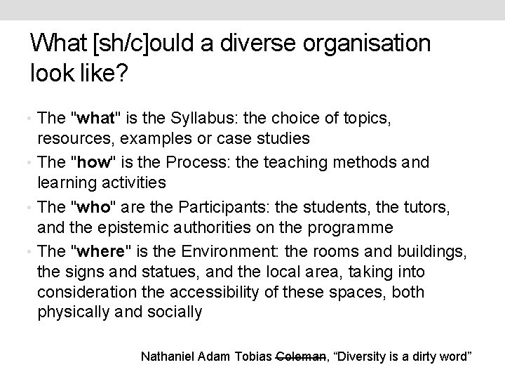 What [sh/c]ould a diverse organisation look like? • The "what" is the Syllabus: the