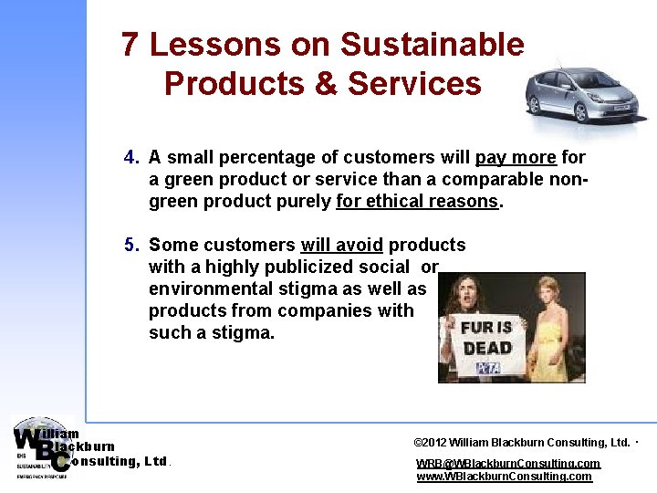 7 Lessons on Sustainable Products & Services 4. A small percentage of customers will