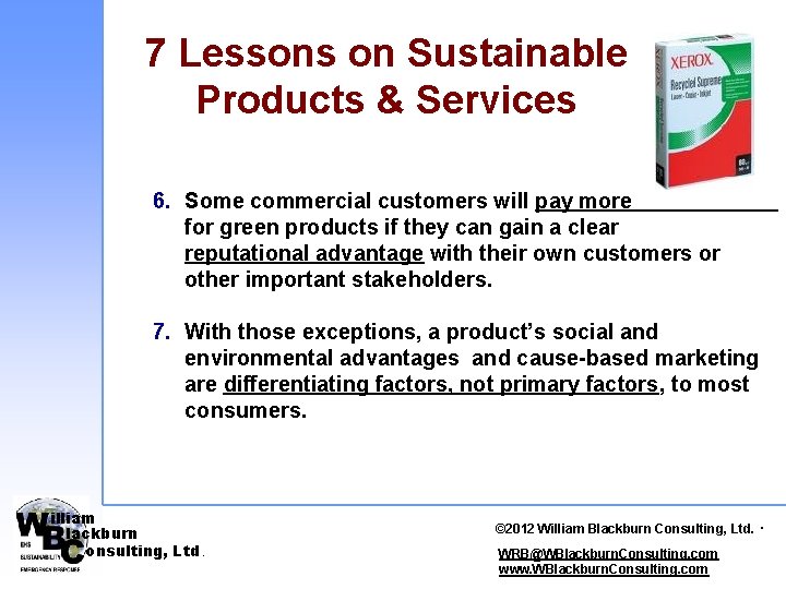 7 Lessons on Sustainable Products & Services 6. Some commercial customers will pay more